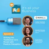 Shifting the Traditional Care Model with Positive Disruption